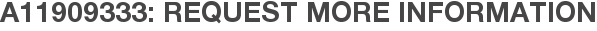 A11909333: Request More Information