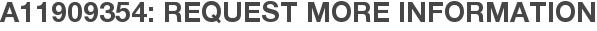 A11909354: Request More Information