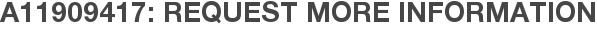 A11909417: Request More Information