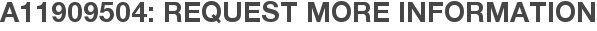 A11909504: Request More Information