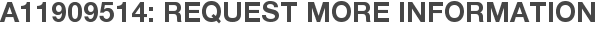 A11909514: Request More Information