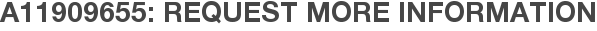 A11909655: Request More Information