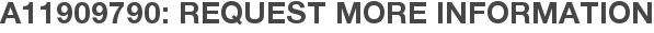 A11909790: Request More Information