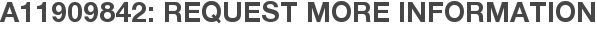 A11909842: Request More Information