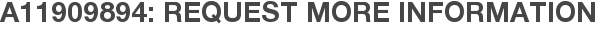 A11909894: Request More Information