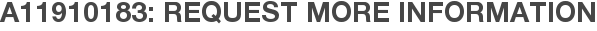 A11910183: Request More Information