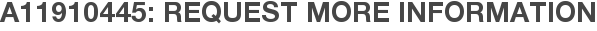 A11910445: Request More Information