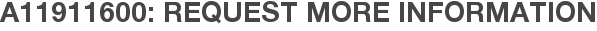 A11911600: Request More Information