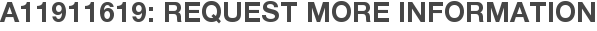 A11911619: Request More Information