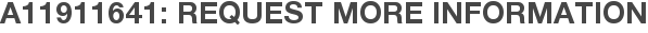 A11911641: Request More Information
