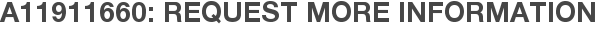 A11911660: Request More Information
