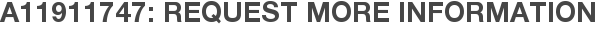 A11911747: Request More Information
