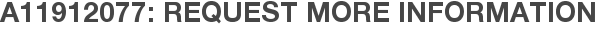 A11912077: Request More Information