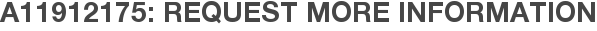 A11912175: Request More Information