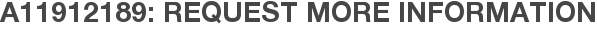 A11912189: Request More Information