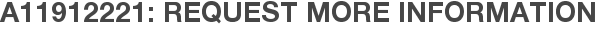 A11912221: Request More Information