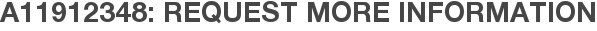 A11912348: Request More Information
