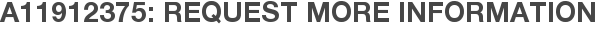 A11912375: Request More Information