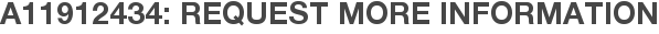 A11912434: Request More Information