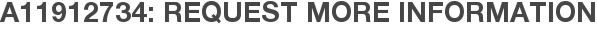 A11912734: Request More Information