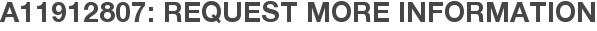 A11912807: Request More Information