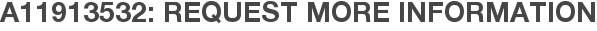 A11913532: Request More Information