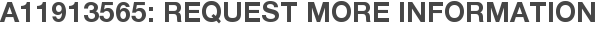 A11913565: Request More Information