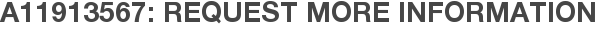 A11913567: Request More Information