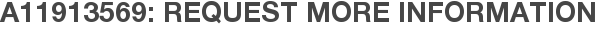A11913569: Request More Information