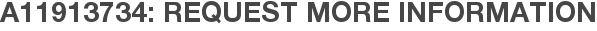A11913734: Request More Information