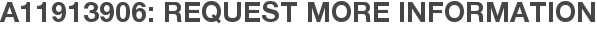 A11913906: Request More Information