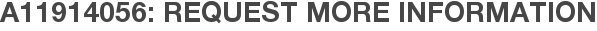 A11914056: Request More Information