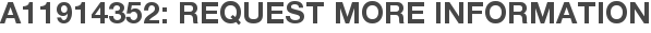 A11914352: Request More Information