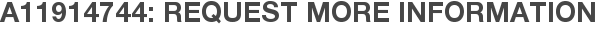 A11914744: Request More Information