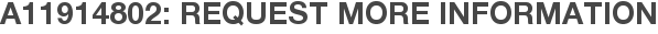 A11914802: Request More Information