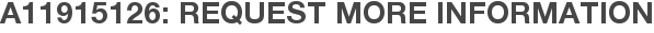 A11915126: Request More Information