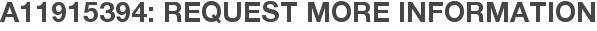 A11915394: Request More Information