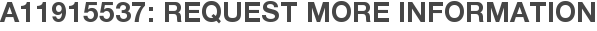 A11915537: Request More Information