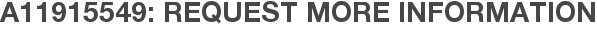 A11915549: Request More Information