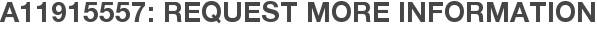 A11915557: Request More Information