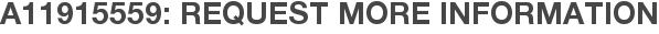 A11915559: Request More Information