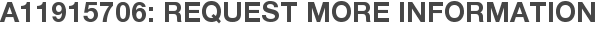 A11915706: Request More Information
