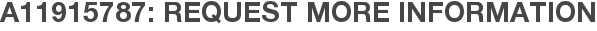 A11915787: Request More Information