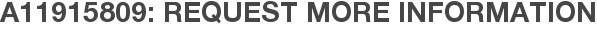 A11915809: Request More Information