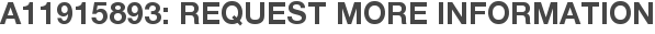 A11915893: Request More Information