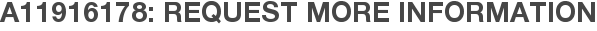 A11916178: Request More Information