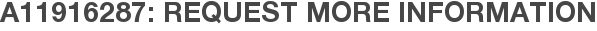 A11916287: Request More Information