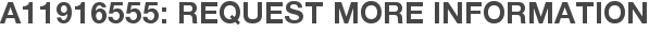 A11916555: Request More Information