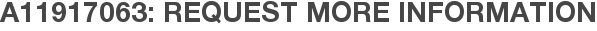 A11917063: Request More Information