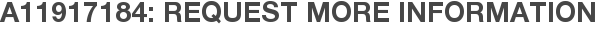 A11917184: Request More Information